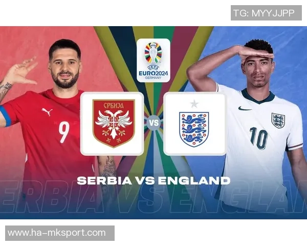 2-0！英格兰10连胜0失球，塞尔维亚出局，34岁神锋失望离场